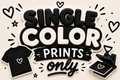 Single Color Print Only